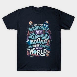 Books are the best weapons T-Shirt